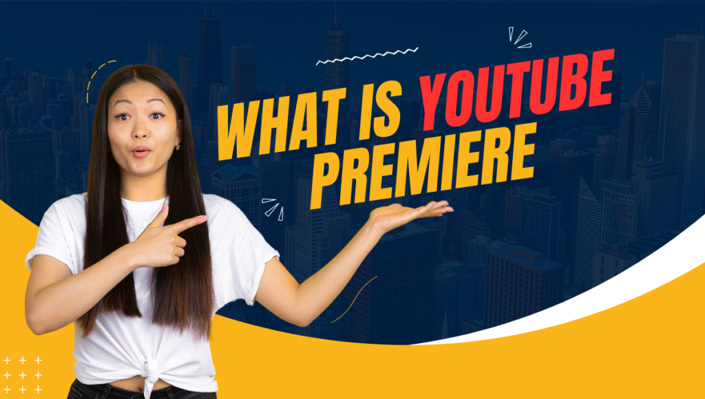 What Is YouTube Premiere