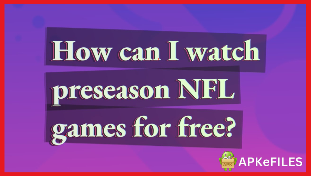 how to watch nfl preseason games for free. featured image